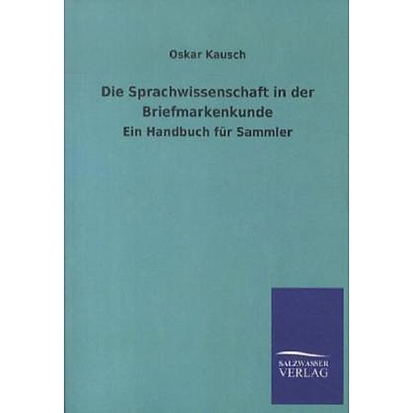Die Sprachwissenschaft in der Briefmarkenkunde, Oskar Kausch