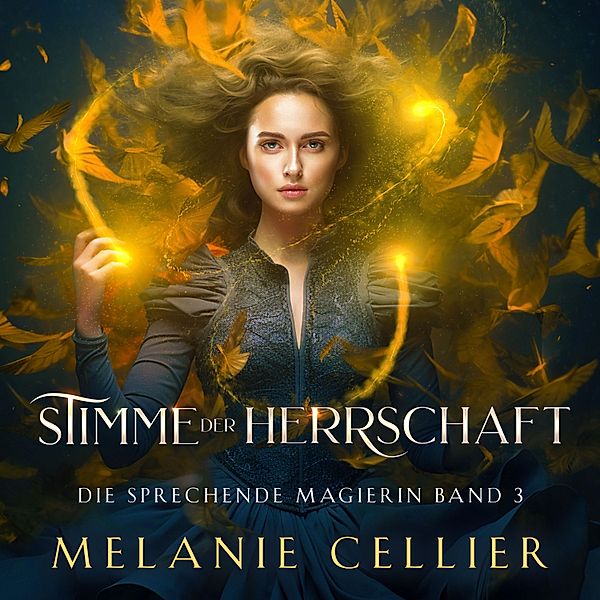 Die sprechende Magierin Serie - 3 - Stimme der Herrschaft (Die sprechende Magierin 3 ) - Magische Fantasy Hörbuch, Melanie Cellier, Fantasy Hörbücher, Winterfeld Verlag, Hörbuch Bestseller