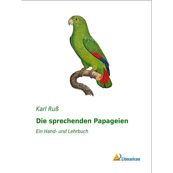 Die sprechenden Papageien, Karl Ruß