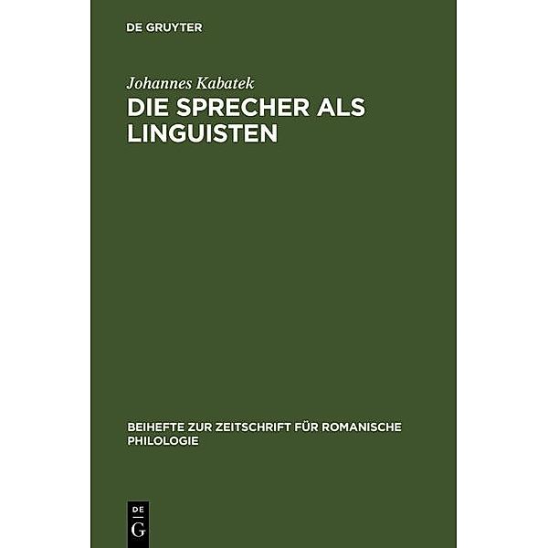 Die Sprecher als Linguisten / Beihefte zur Zeitschrift für romanische Philologie Bd.276, Johannes Kabatek