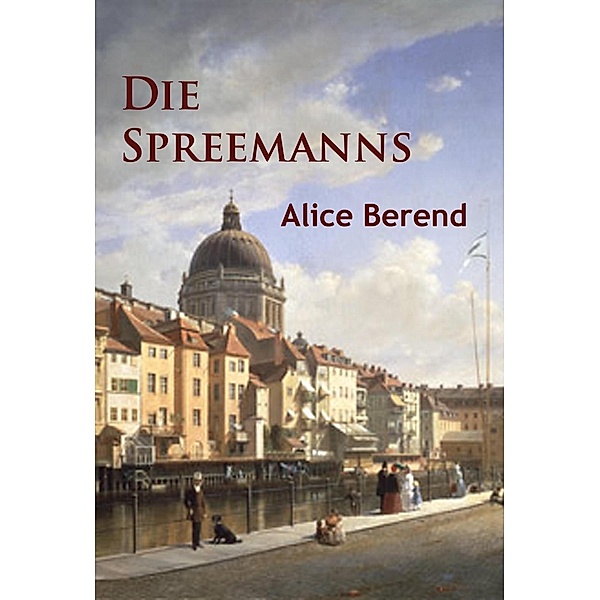 Die Spreemanns, Alice Berend