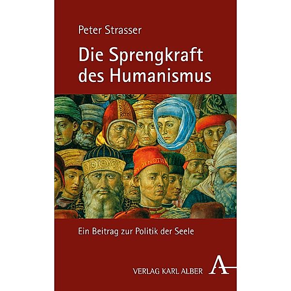 Die Sprengkraft des Humanismus, Peter Strasser