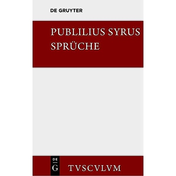 Die Sprüche / Sammlung Tusculum, Publilius Syrus