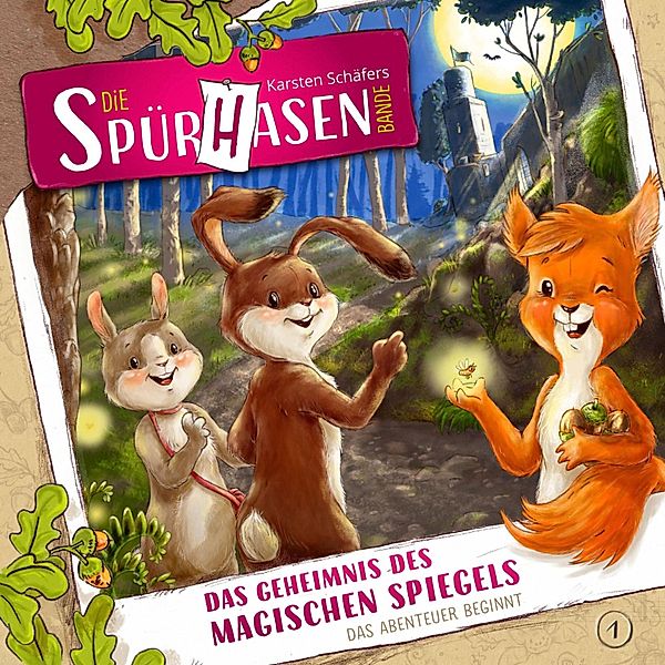 Die Spürhasen-Bande - 1 - Das Geheimnis des magischen Spiegels, Karsten Schäfer