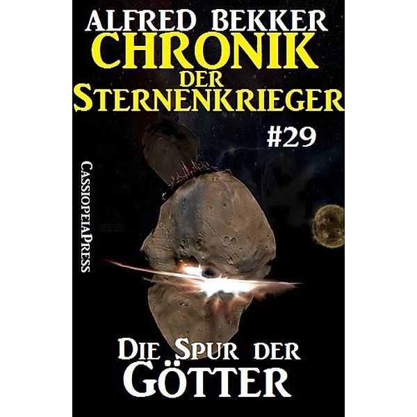 Die Spur der Götter / Chronik der Sternenkrieger Bd.29, Alfred Bekker