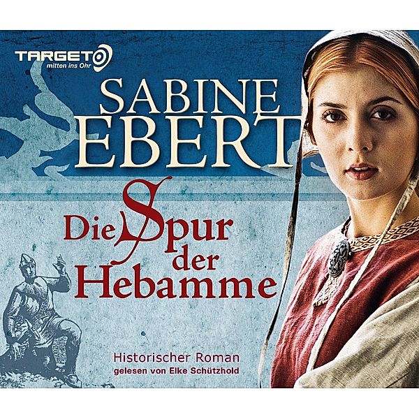 Die Spur der Hebamme, Sabine Ebert