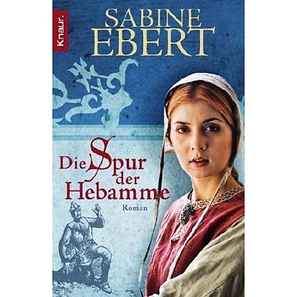 Die Spur der Hebamme / Hebammen-Romane Bd.2, Sabine Ebert