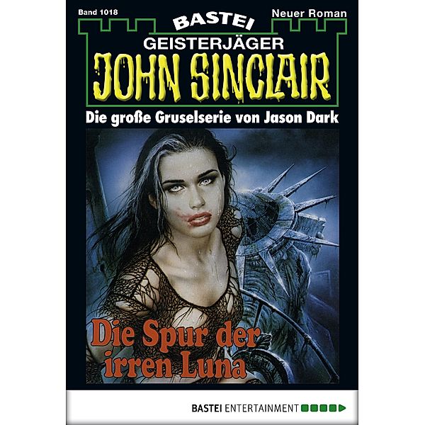 Die Spur der irren Luna / John Sinclair Bd.1018, Jason Dark