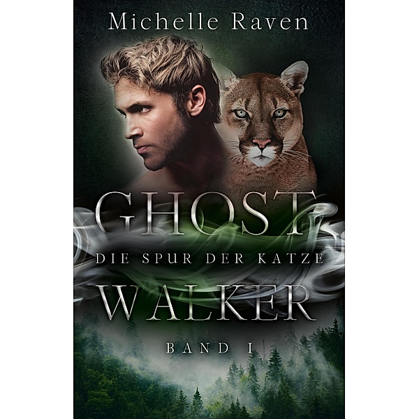 Die Spur der Katze / Ghostwalker Bd.1, Michelle Raven