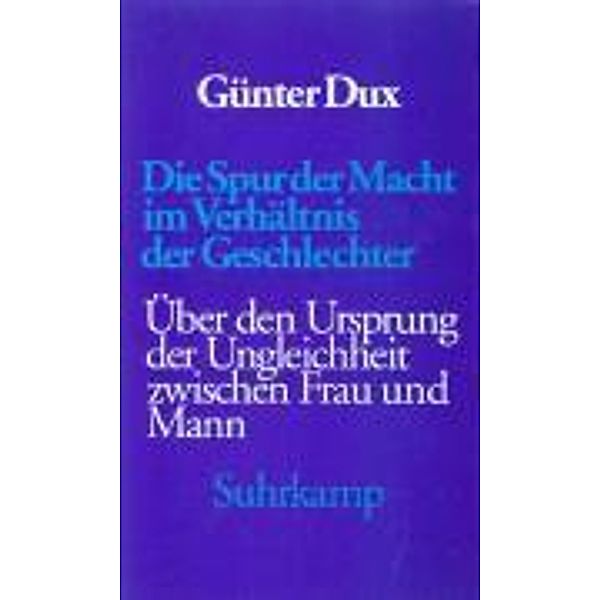 Die Spur der Macht im Verhältnis der Geschlechter, Günter Dux