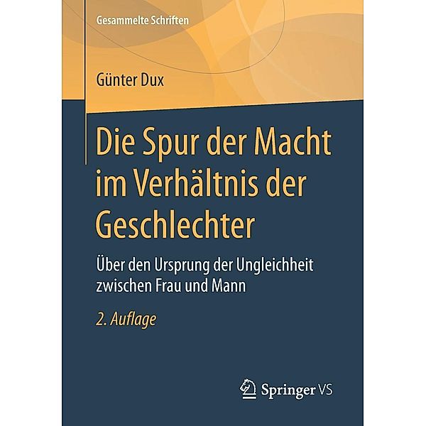 Die Spur der Macht im Verhältnis der Geschlechter / Gesammelte Schriften Bd.10, Günter Dux