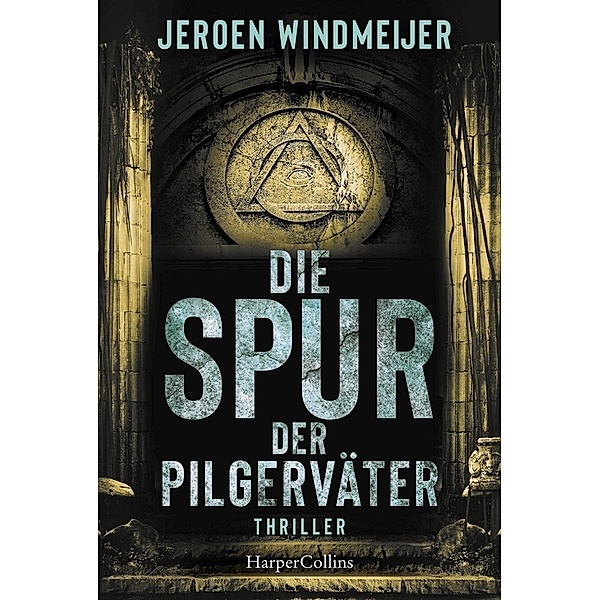 Die Spur der Pilgerväter / Peter de Haan Bd.3, Jeroen Windmeijer