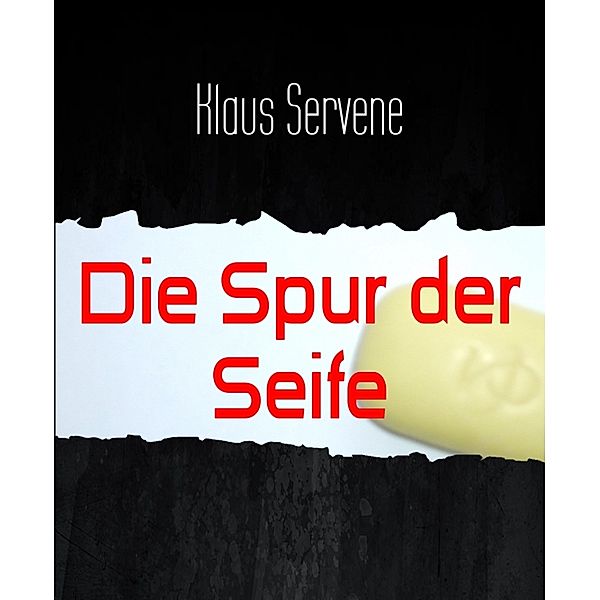 Die Spur der Seife, Klaus Servene