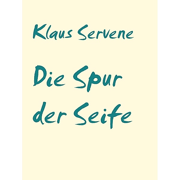 Die Spur der Seife, Klaus Servene