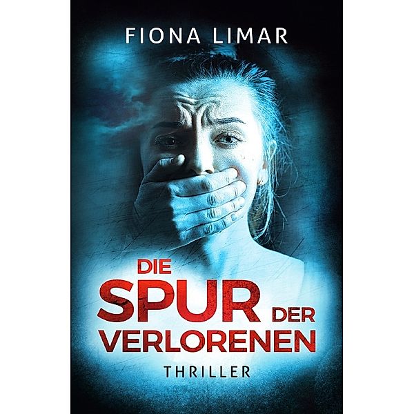 Die Spur der Verlorenen, Fiona Limar