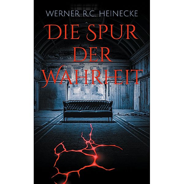 Die Spur der Wahrheit / Ein Dresden-Krimi Bd.2, Werner R. C. Heinecke