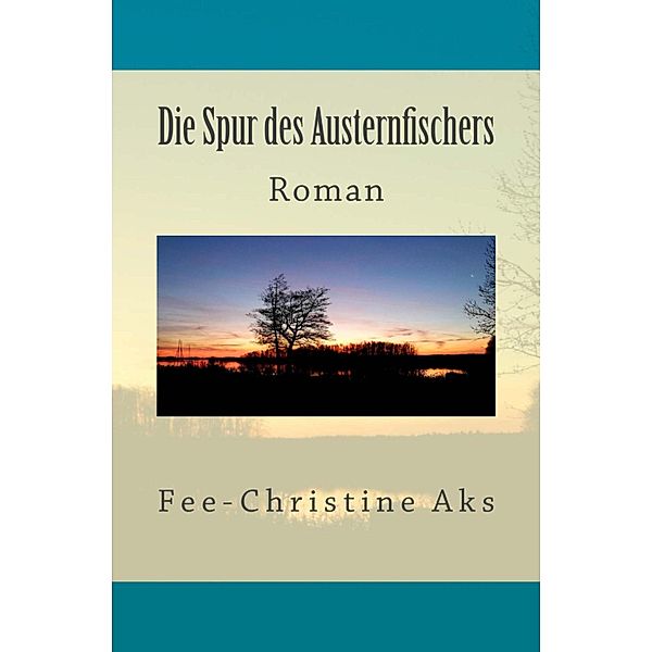 Die Spur des Austernfischers / StrandtGuth Bd.2, Fee-Christine Aks