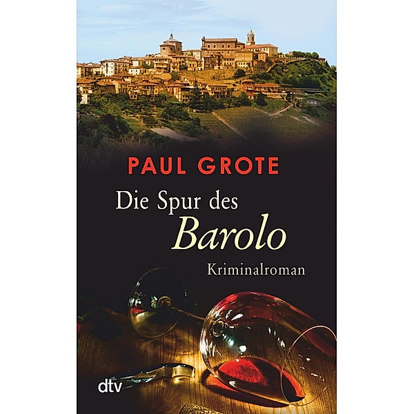 Die Spur des Barolo / Weinkrimi Bd.12, Paul Grote
