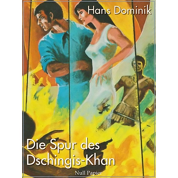 Die Spur des Dschingis-Khan / Science Fiction & Fantasy bei Null Papier, Hans Dominik