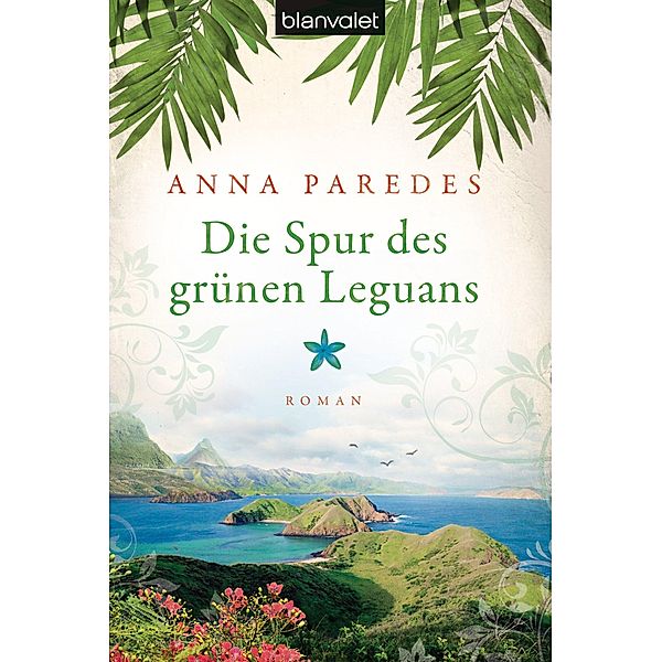 Die Spur des grünen Leguans / Costa-Rica-Saga Bd.2, Anna Paredes