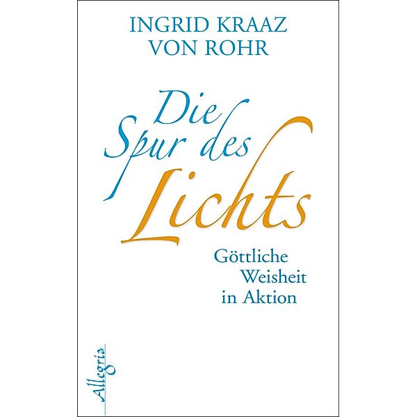 Die Spur des Lichts / Ullstein eBooks, Ingrid Kraaz von Rohr