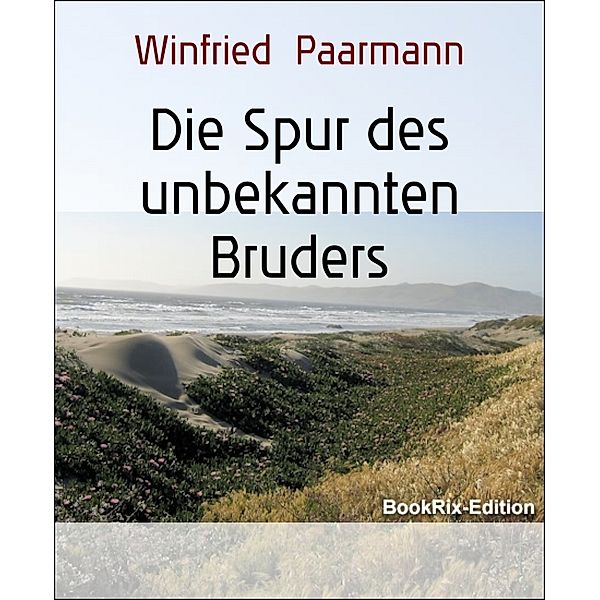 Die Spur des unbekannten Bruders, Winfried Paarmann