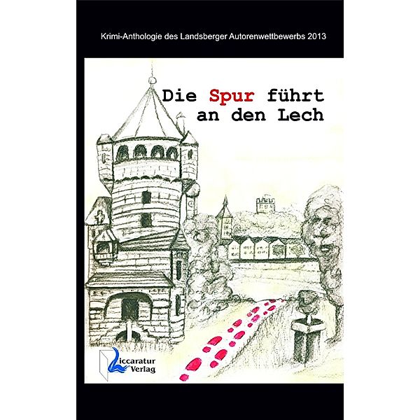 Die Spur führt an den Lech, Hansjörg Kiening, Bernhard Brosch, Richard Fliegerbauer, Ursula Pfaffeneder