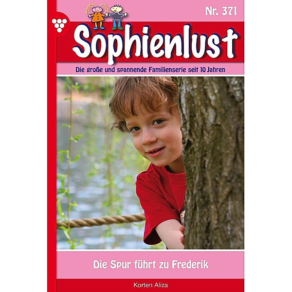 Die Spur führt zu Frederik / Sophienlust Bd.371, Aliza Korten