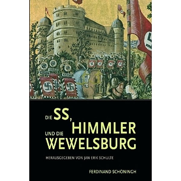 Die SS, Himmler und die Wewelsburg