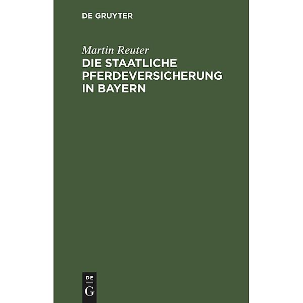 Die staatliche Pferdeversicherung in Bayern, Martin Reuter