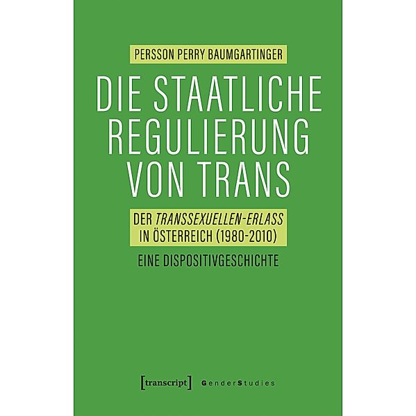 Die staatliche Regulierung von Trans / Gender Studies, Persson Perry Baumgartinger