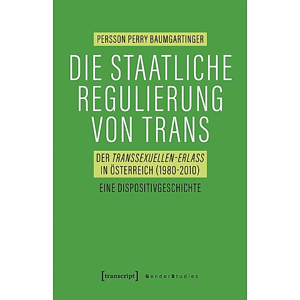Die staatliche Regulierung von Trans / Gender Studies, Persson Perry Baumgartinger