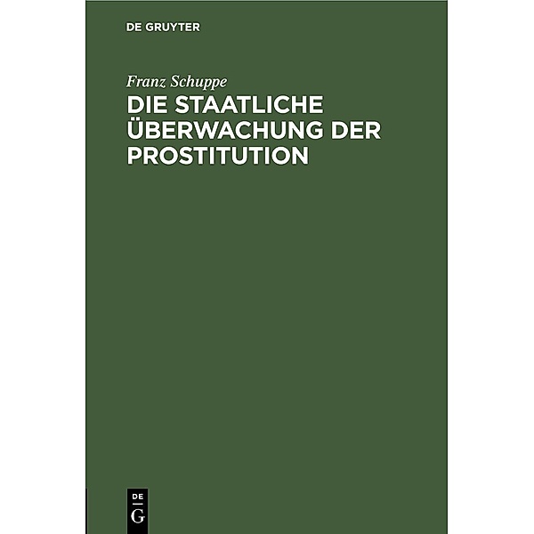 Die staatliche Überwachung der Prostitution, Franz Schuppe