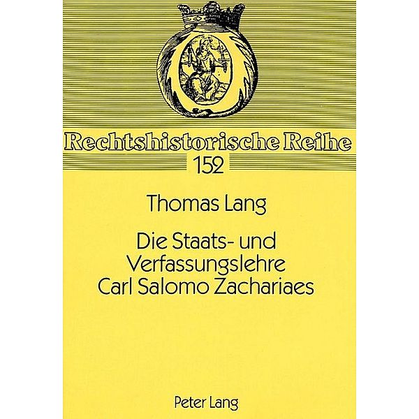 Die Staats- und Verfassungslehre Carl Salomo Zachariaes, Thomas Lang