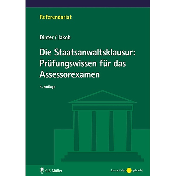 Die Staatsanwaltsklausur: Prüfungswissen für das Assessorexamen / Referendariat, Lasse Dinter, Christian Jakob