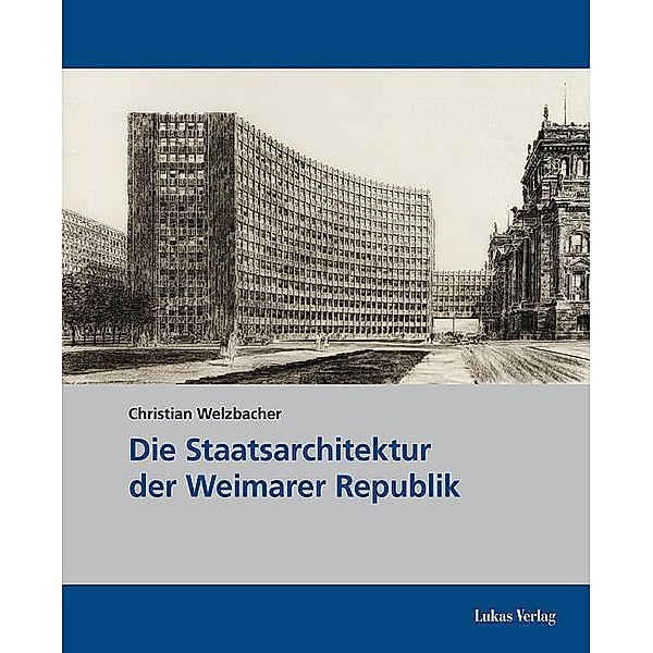 Die Staatsarchitektur der Weimarer Republik, Christian Welzbacher