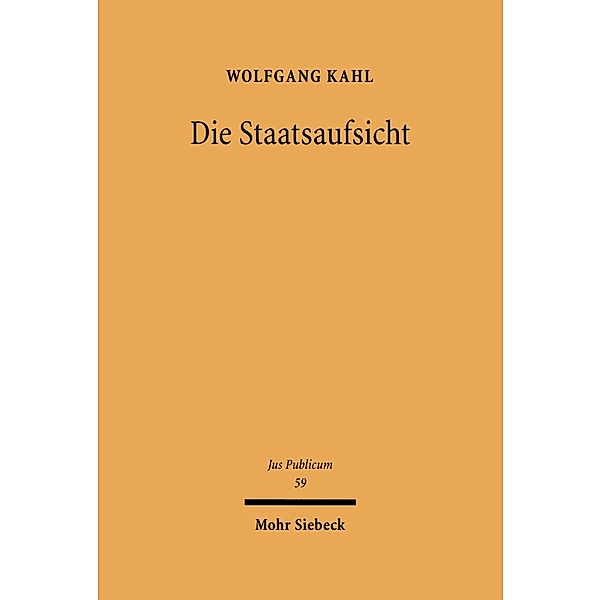 Die Staatsaufsicht, Wolfgang Kahl