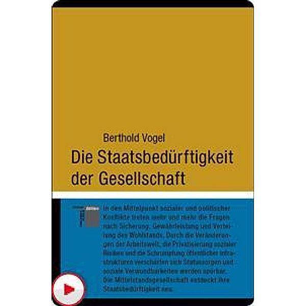 Die Staatsbedürftigkeit der Gesellschaft / kleine reihe - kurze Interventionen zu aktuellen Themen, Berthold Vogel