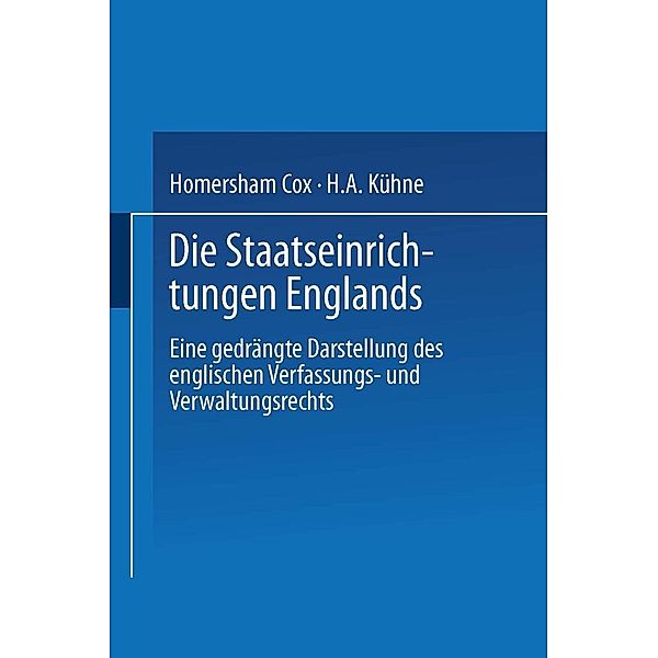 Die Staatseinrichtungen Englands, Homersham Cox, H. A. Kühne