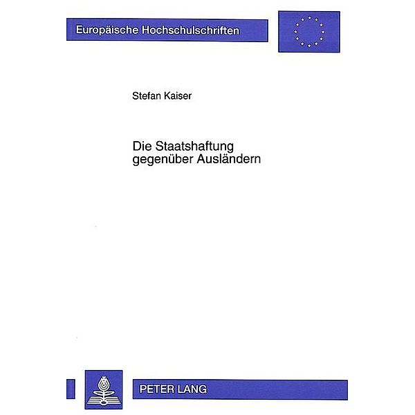 Die Staatshaftung gegenüber Ausländern, Stefan Kaiser