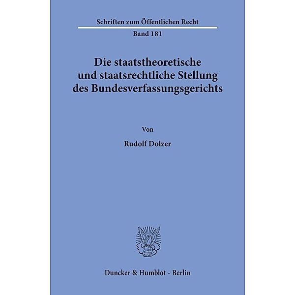 Die staatstheoretische und staatsrechtliche Stellung des Bundesverfassungsgerichts., Rudolf Dolzer