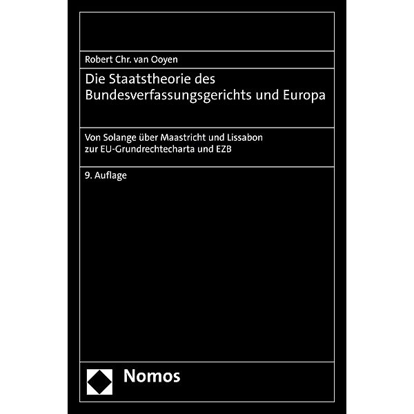 Die Staatstheorie des Bundesverfassungsgerichts und Europa, Robert Chr. van Ooyen