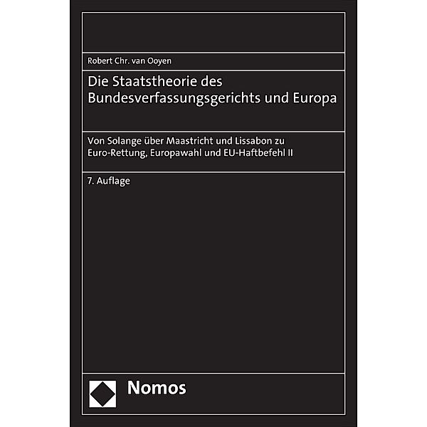 Die Staatstheorie des Bundesverfassungsgerichts und Europa, Robert Chr. van Ooyen