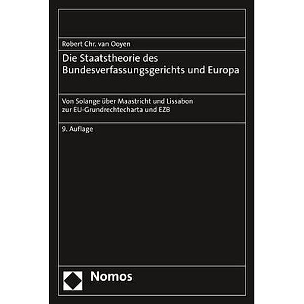 Die Staatstheorie des Bundesverfassungsgerichts und Europa, Robert Chr. van Ooyen