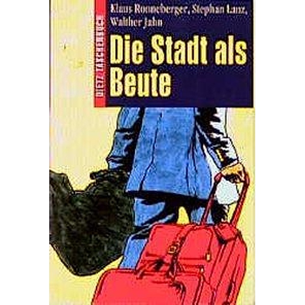 Die Stadt als Beute, Walther Jahn, Klaus Ronneberger, Stephan Lanz