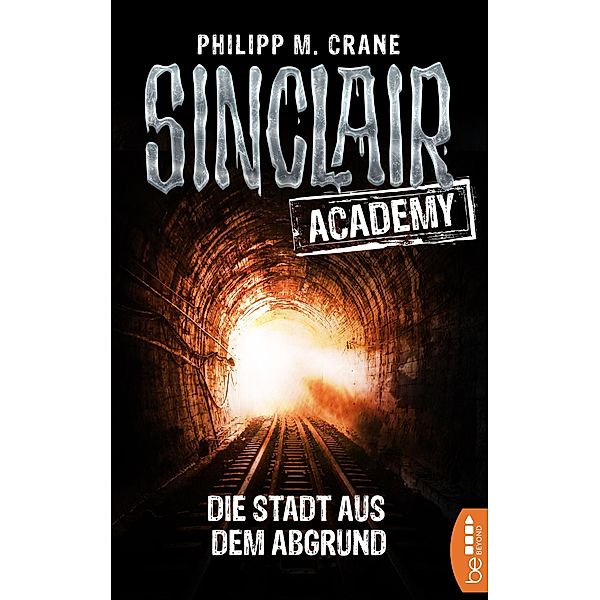 Die Stadt aus dem Abgrund / Sinclair Academy Bd.3, Philip M. Crane