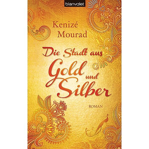 Die Stadt aus Gold und Silber, Kenizé Mourad