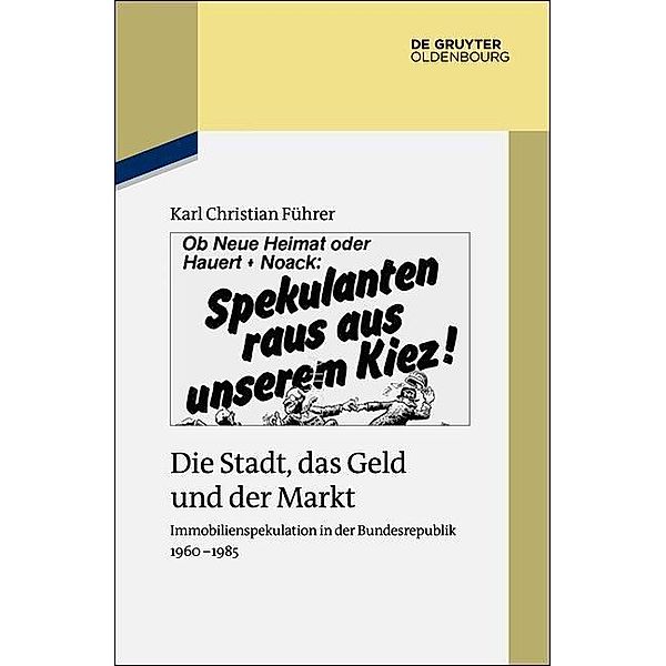 Die Stadt, das Geld und der Markt / Studien zur Zeitgeschichte Bd.89, Karl Christian Führer