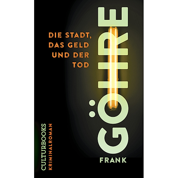 Die Stadt, das Geld und der Tod, Frank Göhre