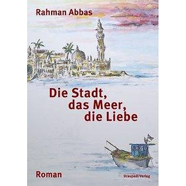 Die Stadt, das Meer, die Liebe, Rahman Abbas